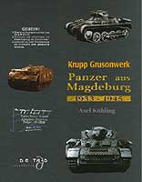 Krupp Grusonwerk -Panzer aus Magdeburg 1933-1945 - Axel Kühling - ISBN: 3-935831-02-1