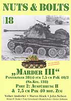 Nuts & Bolts Vol.18 "Marder III - Part 2: Ausf.H & 7,5cm PaK40 mot.Zug" - (Andorfer, Block, Nelson)