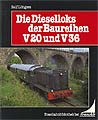 Die Dieselloks der Baureihen V20 und V36 - (Rolf Löttgers) - ISBN: 3-440-05673-2