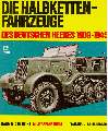 Halbkettenfahrzeuge des deutschen Heeres 1909-1945 (Walter J.Spielberger) - ISBN 3-87943-403-4 