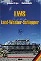 LWS - Land-Wasser-Schlepper - (Trojca, Jaugitz) - Modelhobby/VDM -ISBN:978-3-86619-035-1